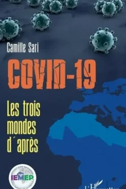 Covid-19. Les trois mondes d'après, Camille Sari