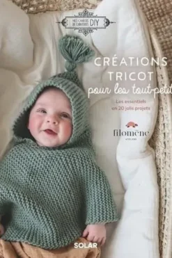 Créations tricot pour les tout-petits. Les essentiels en 20 jolis projets, Filomène atelirs