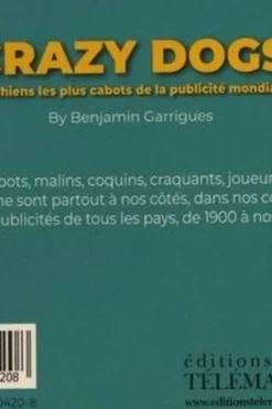 Crazy dogs. Les chiens les plus cabots de la publicité mondiale, Benjamin Garrigues