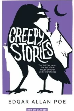 Creepy Stories. The Tell-Tale Heart, The Fall of the House of Usher, and other stories... Textes en français et anglais, Edgar Allan Poe