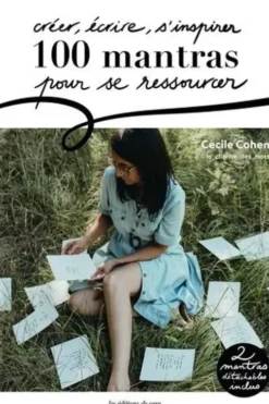 Créer, écrire, s'inspirer. 100 mantras pour se ressourcer, Cécile Cohen