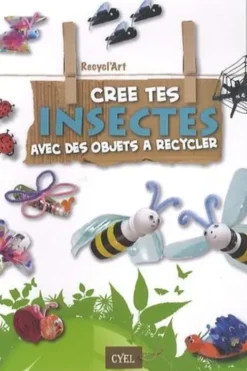 Crée tes insectes avec des objets à recycler, Paola Caliari