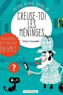 Creuse-toi les méninges pour démêler 50 mystérieuses énigmes, Victor Escandell
