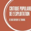 Critique populaire de l'exploitation. Ce que devient le travail, Nicolas Latteur