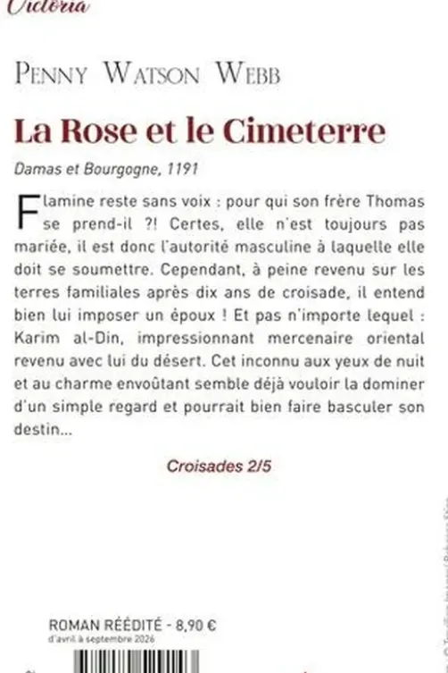 Croisades Tome 2 : La rose et le cimeterre, Penny Watson Webb