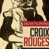 Croix rouges, Sacha Filipenko