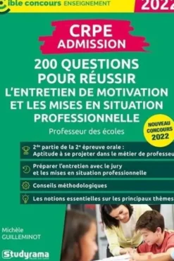 CRPE. 200 questions pour réussir l’entretien de motivation et les mises en situations professionnelles, Edition 2022, Michèle Guilleminot