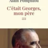 C'était Georges, mon père, Alain Pompidou