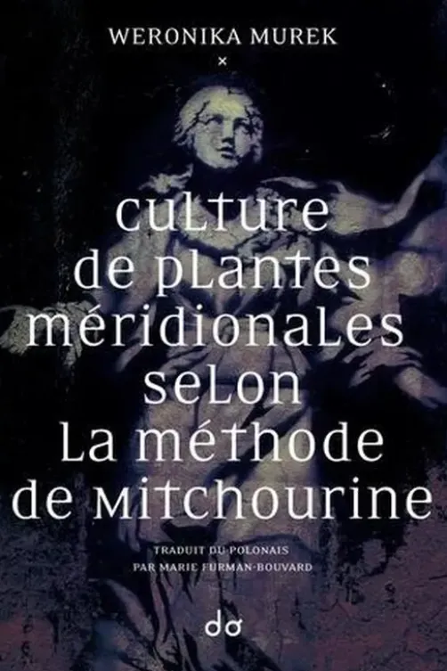 Culture de plantes méridionales selon la méthode de Mitchourine, Weronika Murek