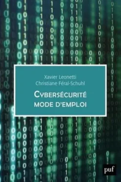 Cybersécurité mode d'empoi. Entreprise, monde numérique et protection des données personnelles. 57 fiches réflexes, Xavier Leonetti