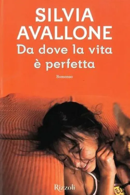 Da dove la vita è perfetta. Edition en italien, Silvia Avallone