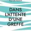 Dans attente d'une greffe. Récit à quatre mains, Olivia de La Panneterie
