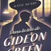 Dans la tête de Gideon Green, Katie Henry