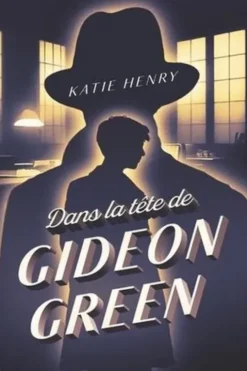 Dans la tête de Gideon Green, Katie Henry
