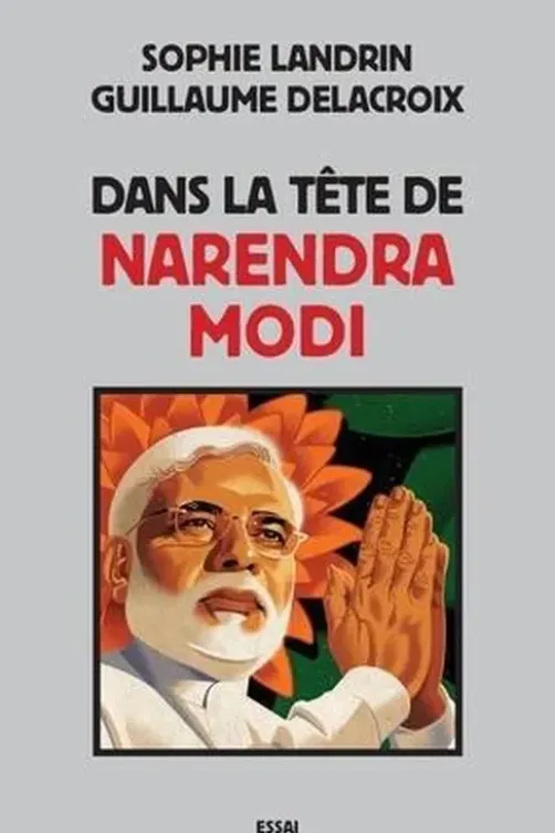 Dans la tête de Narendra Modi, Sophie Landrin