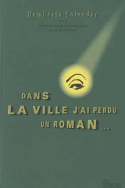 Dans la ville j'ai perdu un roman..., Humberto Salvador