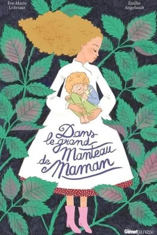 Dans le grand manteau de maman, Eve-Marie Lobriaut