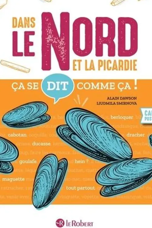 Dans le Nord et la Picardie ça se dit comme ça !, Alain Dawson