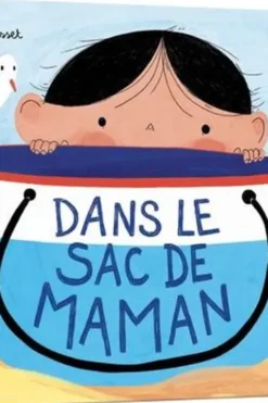 Dans le sac de Maman, Alain Grousset