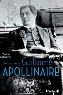 Dans les pas de Guillaume Apollinaire, Marion Augustin