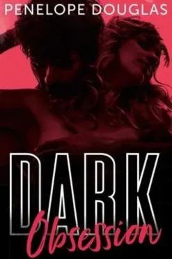 Dark Obsession, Penelope Douglas