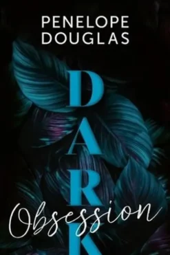 Dark Romance Tome 3 : Dark Obsession. Kill Switch, Penelope Douglas