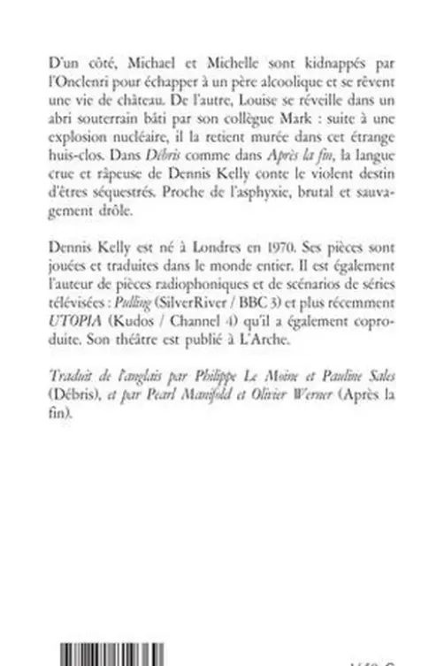 Débris ; Après la fin, Dennis Kelly