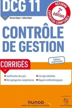 DCG 11 Contrôle de gestion. Corrigés, 2e édition, Romaric Duparc