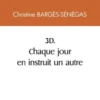 3D, chaque jour en instruit un autre, Christine Bargès-Sénégas