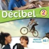 Décibel 2 A2.1. Méthode de français, Michèle Butzbach