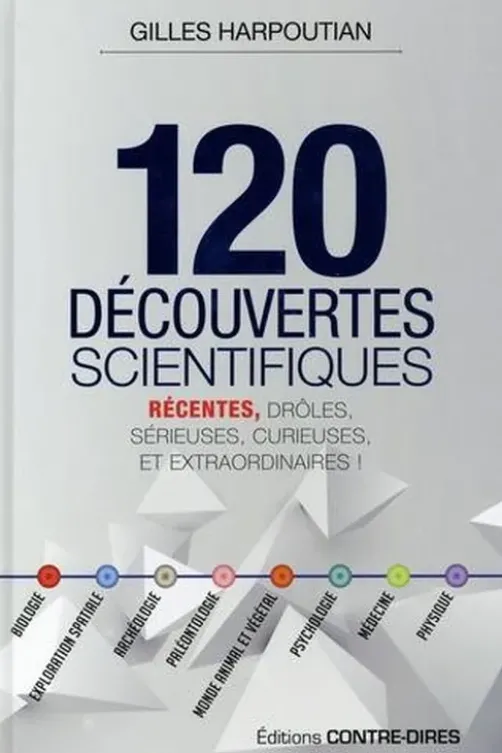 120 découvertes scientifiques récentes, Gilles Harpoutian