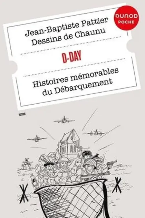 D-Day. Histoires mémorables du Débarquement, Jean-Baptiste Pattier