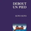 Debout un pied, Sufo Sufo