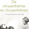 De chrysanthèmes en chrysanthèmes, Lieve Joris