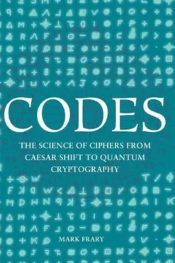 DE/CIPHER. The Greatest Codes Ever Invented and How to Break Them, Edition en anglais, Mark Frary