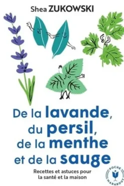 De la lavande, du persil, de la menthe et de la sauge, Shea Zukowski