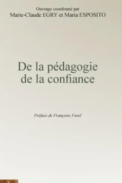 De la pédagogie de la confiance, Marie-Claude Egry