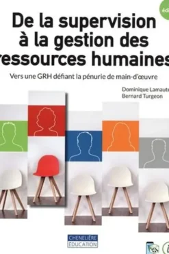 De la supervision à la gestion des ressources humaines. Vers une GRH défiant la pénurie de main-d'oeuvre, 5e édition, Dominique Lamaute