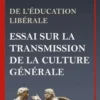 De l'éducation libérale. Essai sur la transmission de la culture générale, Louis-André Richard