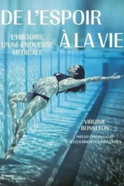 De l'espoir à la vie. L'Histoire d'une prouesse médicale, Virginie Bonnefon