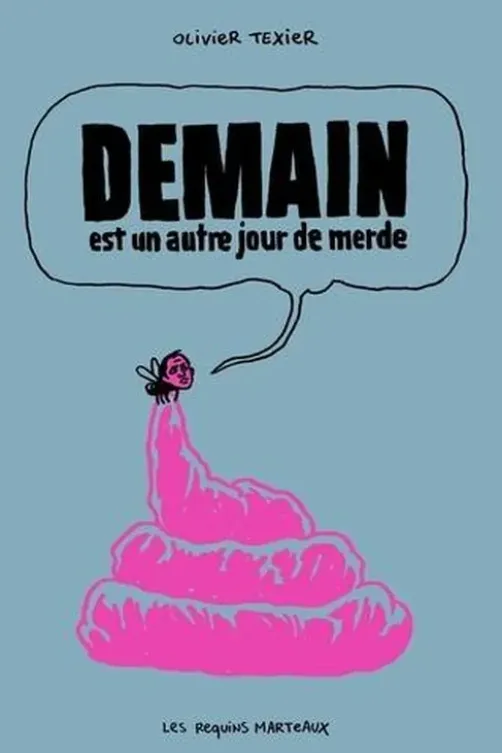 Demain est un autre jour de merde, Olivier Texier