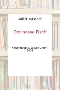 Der Nasse Fisch, Volker Kutscher