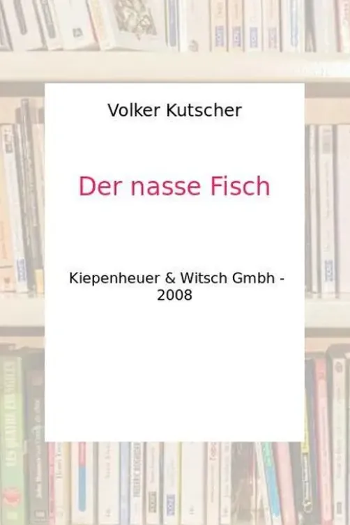 Der Nasse Fisch, Volker Kutscher