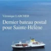 Dernier bateau postal pour Sainte-Hélène, Véronique Larcher
