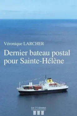 Dernier bateau postal pour Sainte-Hélène, Véronique Larcher