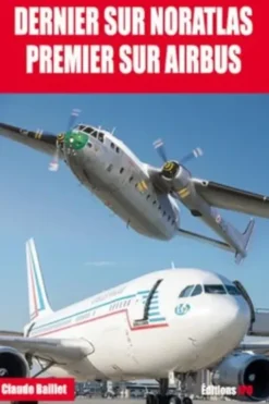 Dernier sur Noratlas premier sur Airbus, Claude Baillet
