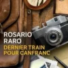 Dernier train pour Canfranc, Rosario Raro