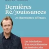 Dernières ré/jouissances et charmantes offenses, Luc Le Vaillant