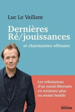 Dernières ré/jouissances et charmantes offenses, Luc Le Vaillant