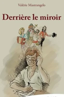 Derrière le miroir, Valérie Mastrangelo